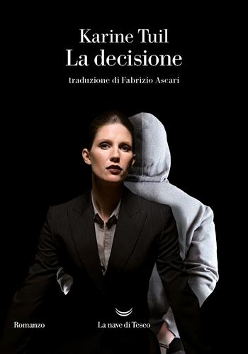 La decisione - Karine Tuil - Libro La nave di Teseo 2023, Oceani | Libraccio.it