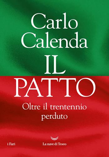 Il patto. Oltre il trentennio perduto - Carlo Calenda - Libro La nave di Teseo 2023, I fari | Libraccio.it