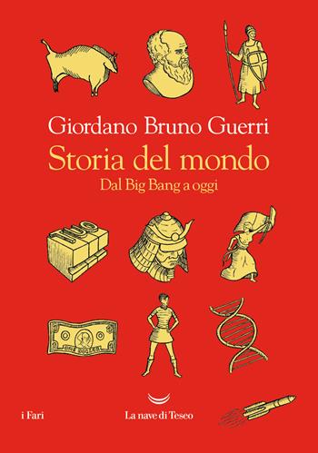 Storia del mondo. Dal Big Bang a oggi - Giordano Bruno Guerri - Libro La nave di Teseo 2023, I fari | Libraccio.it