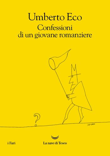 Confessioni di un giovane romanziere - Umberto Eco - Libro La nave di Teseo 2023, I fari | Libraccio.it