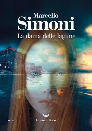 La dama delle lagune - Marcello Simoni - Libro La nave di Teseo 2023, I grandi delfini | Libraccio.it