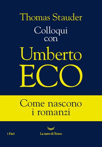 Colloqui con Umberto Eco - Thomas Stauder - Libro La nave di Teseo 2024, I grandi delfini | Libraccio.it