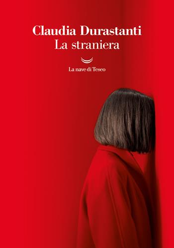 La straniera - Claudia Durastanti - Libro La nave di Teseo 2024, I grandi delfini | Libraccio.it