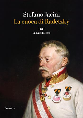La cuoca di Radetzky - Stefano Jacini - Libro La nave di Teseo 2024, Oceani | Libraccio.it