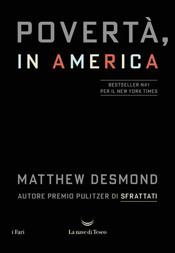 Povertà, in America - Matthew Desmond - Libro La nave di Teseo 2024, I fari | Libraccio.it