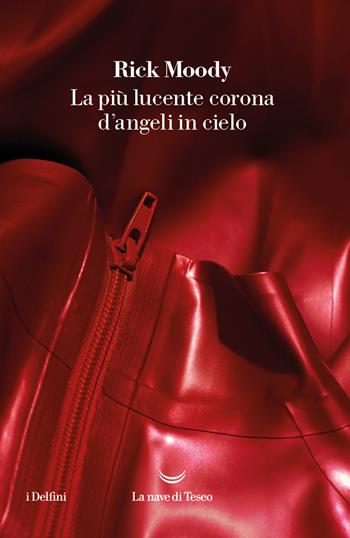 La più lucente corona d'angeli in cielo - Rick Moody - Libro La nave di Teseo 2024, I delfini | Libraccio.it