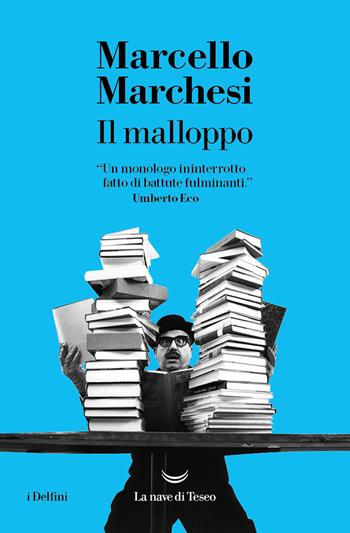 Il malloppo - Marcello Marchesi - Libro La nave di Teseo 2024, I delfini | Libraccio.it