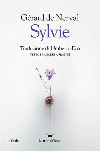 Sylvie. Testo francese a fronte - Gérard de Nerval - Libro La nave di Teseo 2024, Le onde | Libraccio.it