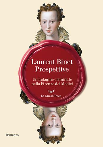 Prospettive. Un'indagine criminale nella Firenze dei Medici - Laurent Binet - Libro La nave di Teseo 2024, Oceani | Libraccio.it
