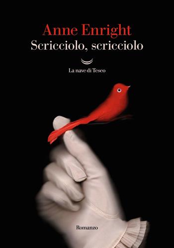 Scricciolo, scricciolo - Anne Enright - Libro La nave di Teseo 2024, Oceani | Libraccio.it