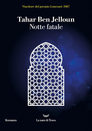 Notte fatale - Tahar Ben Jelloun - Libro La nave di Teseo 2024, I grandi delfini | Libraccio.it