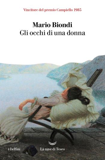 Gli occhi di una donna - Mario Biondi - Libro La nave di Teseo 2024, I delfini | Libraccio.it