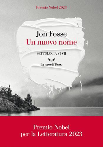Un nuovo nome. Settologia. Vol. 6-7 - Jon Fosse - Libro La nave di Teseo 2024, Oceani | Libraccio.it