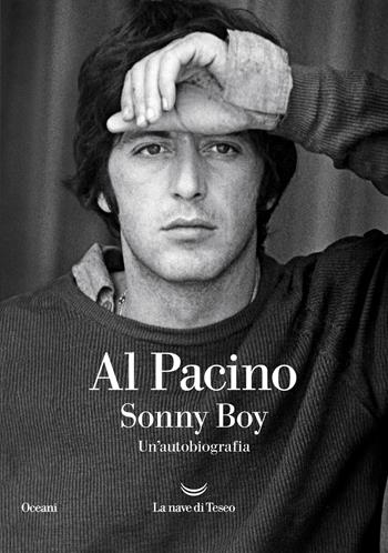 Sonny boy. Un'autobiografia - Al Pacino - Libro La nave di Teseo 2024, Oceani | Libraccio.it