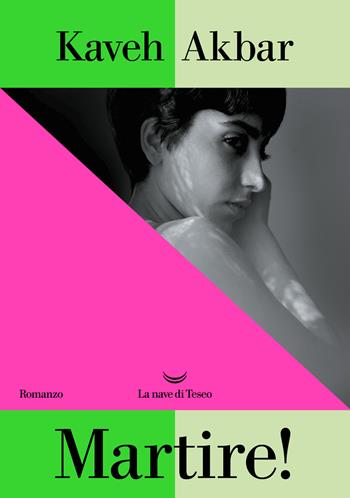 Martire! - Kaveh Akbar - Libro La nave di Teseo 2024, Oceani | Libraccio.it