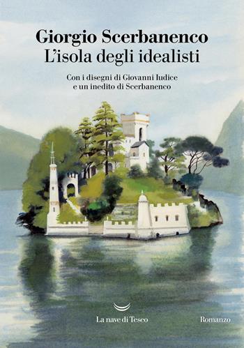 L'isola degli idealisti - Giorgio Scerbanenco - Libro La nave di Teseo 2025, I libri di Giorgio Scerbanenco | Libraccio.it
