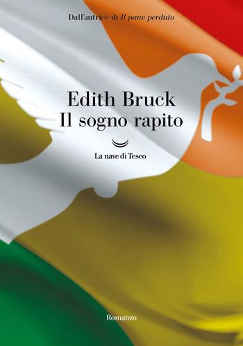 Il sogno rapito - Edith Bruck - Libro La nave di Teseo 2024 | Libraccio.it