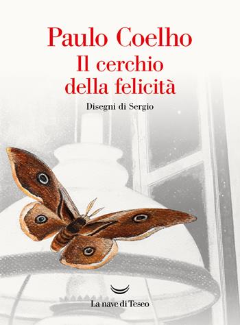Il cerchio della felicità - Paulo Coelho - Libro La nave di Teseo 2024, Oceani | Libraccio.it