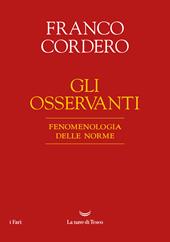 Gli osservanti. Fenomenologia delle norme. Nuova ediz.