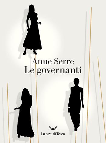 Le governanti - Anne Serre - Libro La nave di Teseo 2025, Oceani | Libraccio.it