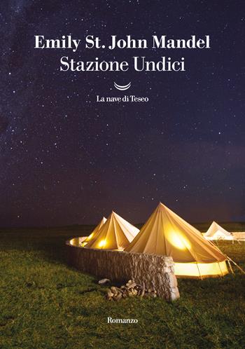 Stazione undici - Emily St. John Mandel - Libro La nave di Teseo 2025, I grandi delfini | Libraccio.it