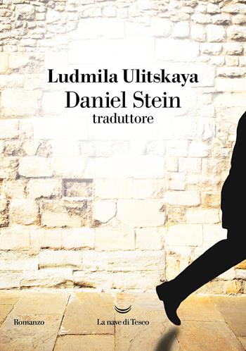 Daniel Stein, traduttore - Ludmila Ulitskaya - Libro La nave di Teseo 2025, I grandi delfini | Libraccio.it