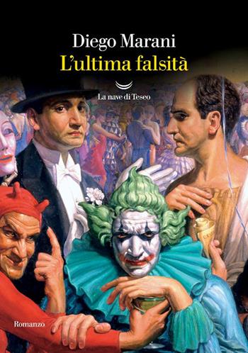 L'ultima falsità - Diego Marani - Libro La nave di Teseo 2025, Oceani | Libraccio.it