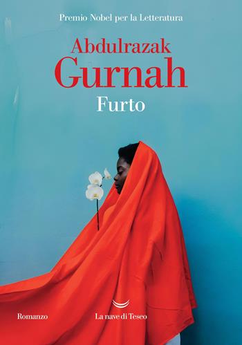 Furto - Abdulrazak Gurnah - Libro La nave di Teseo 2025, Oceani | Libraccio.it