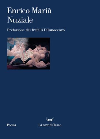 Nuziale - Enrico Marià - Libro La nave di Teseo 2025, I venti | Libraccio.it