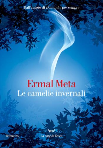Le camelie invernali - Ermal Meta - Libro La nave di Teseo 2025, Oceani | Libraccio.it