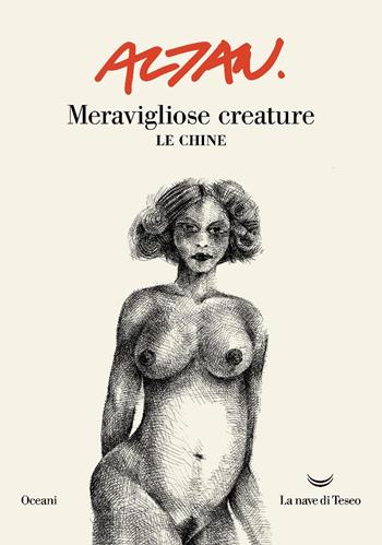 Meravigliose creature. Le chine - Altan - Libro La nave di Teseo 2025, Oceani | Libraccio.it