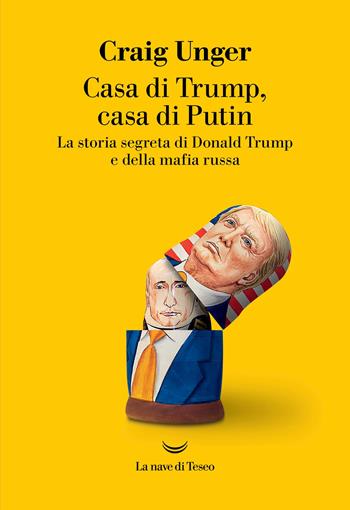 Casa di Trump, casa di Putin. La storia segreta di Donald Trump e della mafia russa - Craig Unger - Libro La nave di Teseo 2025, I grandi delfini | Libraccio.it
