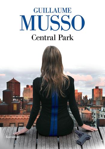 Central Park - Guillaume Musso - Libro La nave di Teseo 2025, Oceani | Libraccio.it