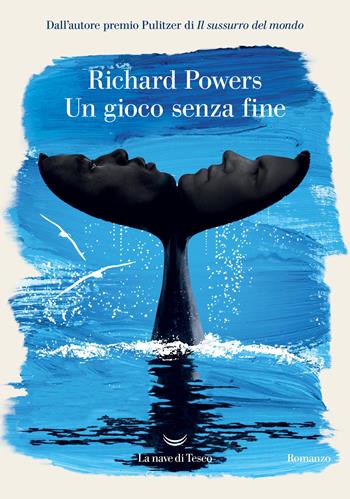 Un gioco senza fine - Richard Powers - Libro La nave di Teseo 2025, Oceani | Libraccio.it