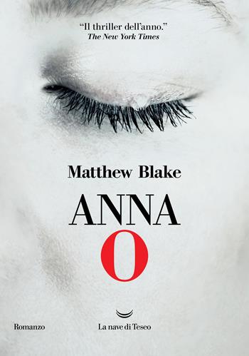 Anna O - Matthew Blake - Libro La nave di Teseo 2025, I grandi delfini | Libraccio.it