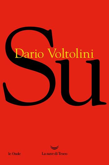 Su - Dario Voltolini - Libro La nave di Teseo 2025, Le onde | Libraccio.it