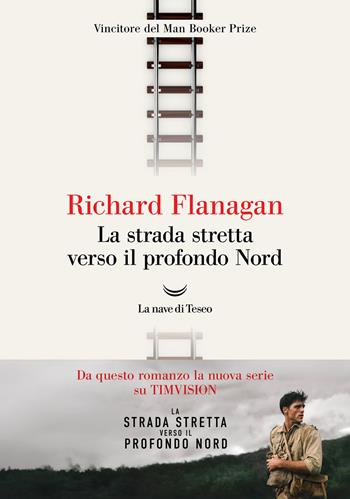 La strada stretta verso il profondo Nord - Richard Flanagan - Libro La nave di Teseo 2025, Oceani | Libraccio.it