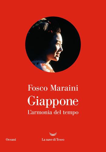 Giappone. L'armonia del tempo - Fosco Maraini - Libro La nave di Teseo 2025, Oceani | Libraccio.it