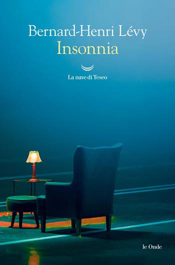Insonnia - Bernard-Henri Lévy - Libro La nave di Teseo 2025, Le onde | Libraccio.it