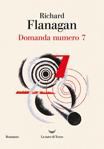 Domanda numero 7 - Richard Flanagan - Libro La nave di Teseo 2026, Oceani | Libraccio.it