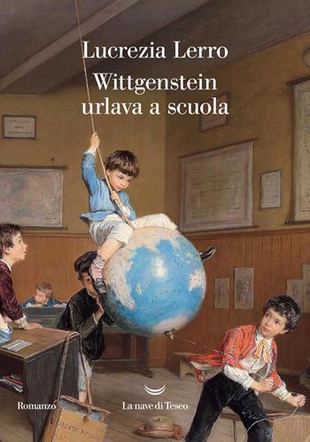 Wittgenstein urlava a scuola - Lucrezia Lerro - Libro La nave di Teseo 2026, Oceani | Libraccio.it