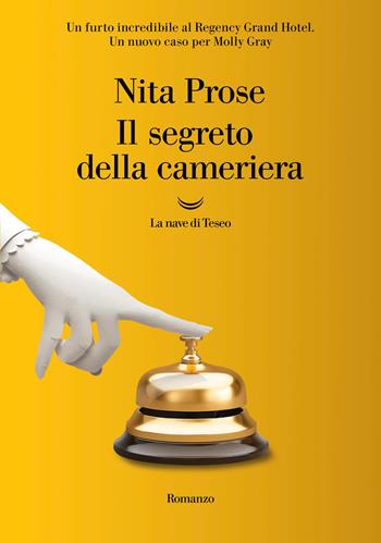 Il segreto della cameriera - Nita Prose - Libro La nave di Teseo 2026, Oceani | Libraccio.it