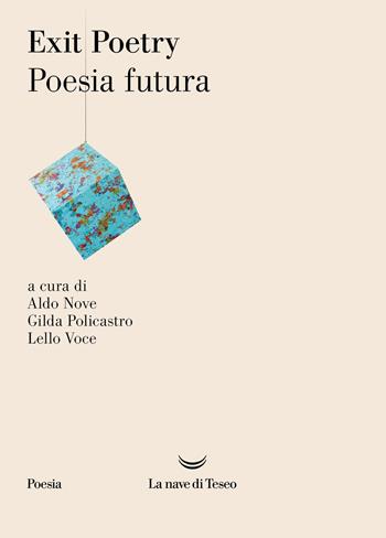 Exit poetry. Poesia futura  - Libro La nave di Teseo 2026, I venti | Libraccio.it