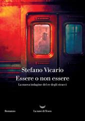 Essere o non essere. La nuova indagine del re degli stracci