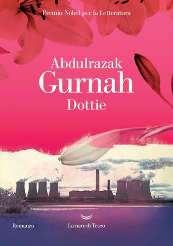 Dottie - Abdulrazak Gurnah - Libro La nave di Teseo 2026, Oceani | Libraccio.it