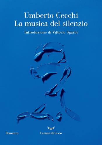 La musica del silenzio - Umberto Cecchi - Libro La nave di Teseo 2026, I fari | Libraccio.it