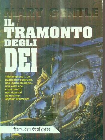 Il tramonto degli dei - Mary Gentle - Libro Fanucci 1993, I libri di fantasy | Libraccio.it