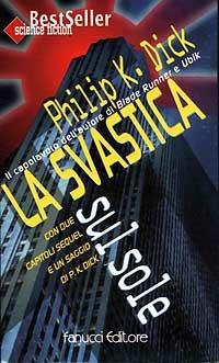 La svastica sul sole - Philip K. Dick - Libro Fanucci 1997, Economica tascabile | Libraccio.it