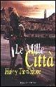 Le mille città - Harry Turtledove - Libro Fanucci 1998, Il libro d'oro | Libraccio.it