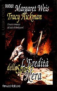 L'eredità della spada nera - Margaret Weis, Tracy Hickman - Libro Fanucci 1999, Il libro d'oro | Libraccio.it